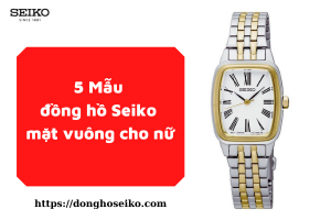 Đồng hồ Seiko nữ mặt vuông dây da