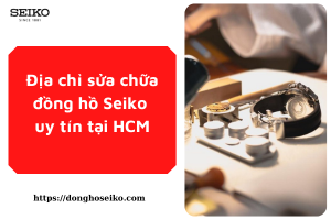 Sửa đồng hồ Seiko tại HCM